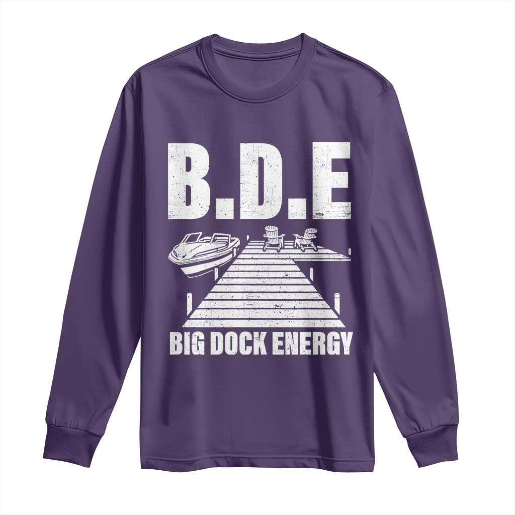 Funny BDE Big Dock Energy Long Sleeve Shirt Lake And Boating Lover TS11 Purple Print Your Wear