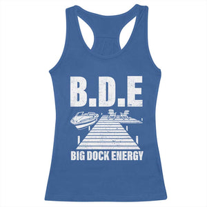 Funny BDE Big Dock Energy Racerback Tank Top Lake And Boating Lover TS11 Royal Blue Print Your Wear