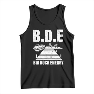 Funny BDE Big Dock Energy Tank Top Lake And Boating Lover TS11 Black Print Your Wear