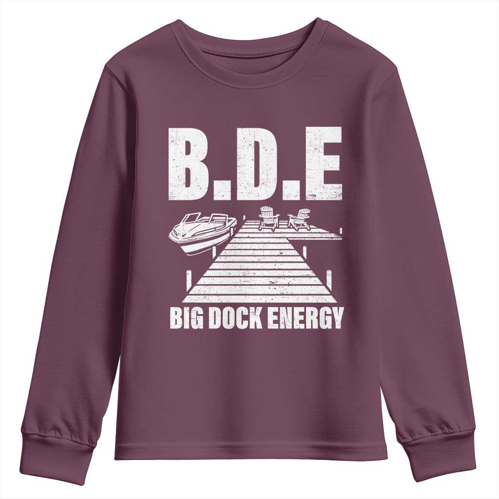 Funny BDE Big Dock Energy Youth Sweatshirt Lake And Boating Lover TS11 Maroon Print Your Wear