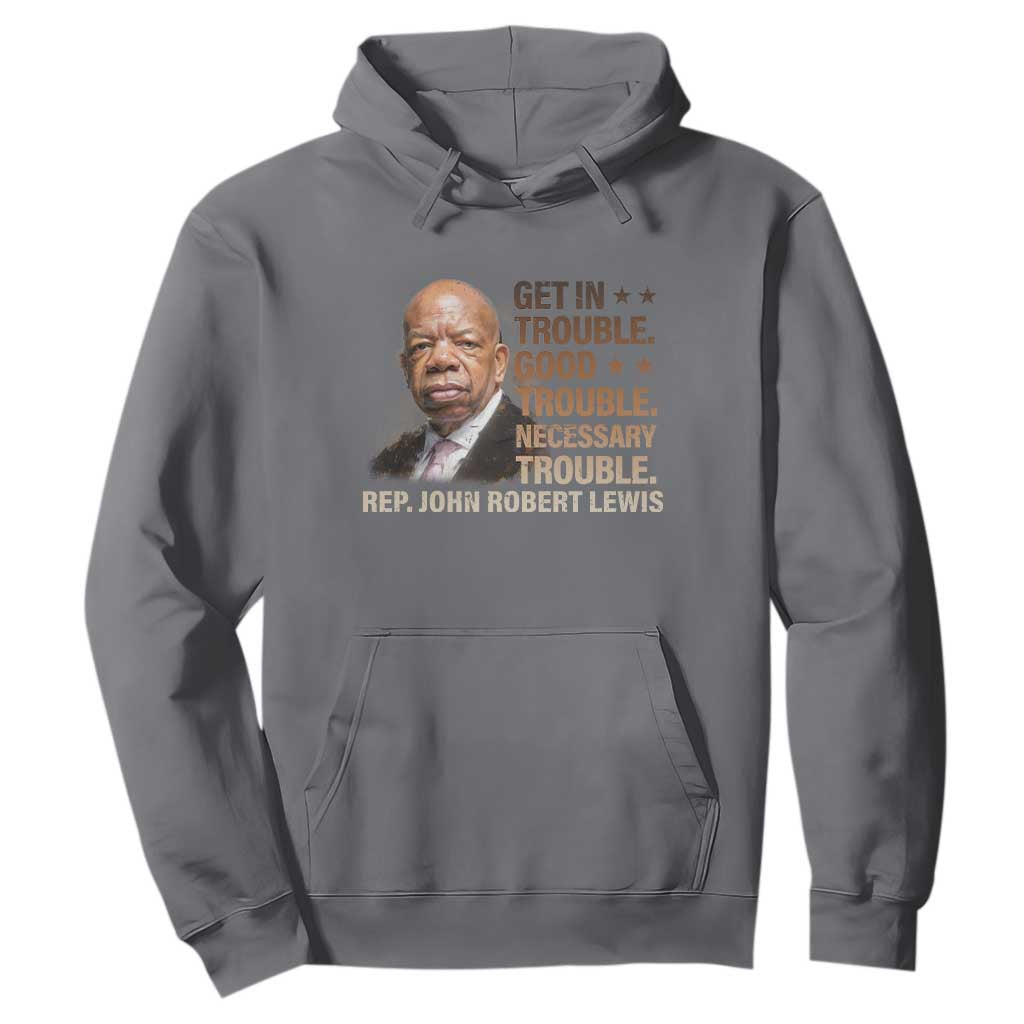 Rep John Lewis Hoodie Get In Good Necessary Trouble Social Justice TS11 Charcoal Print Your Wear