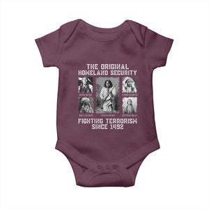 The Original Homeland Security Fighting Terrorism Since 1492 Baby Onesie Native American TS11 Maroon Print Your Wear