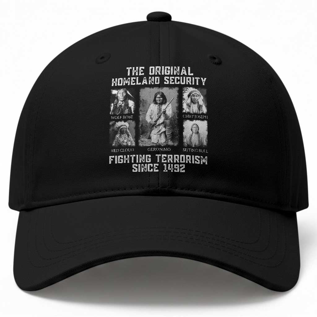 The Original Homeland Security Fighting Terrorism Since 1492 Baseball Cap Native American TS11 Print Your Wear