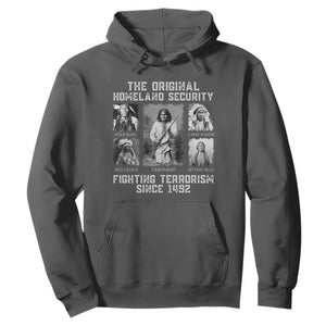 The Original Homeland Security Fighting Terrorism Since 1492 Hoodie Native American TS11 Dark Heather Print Your Wear
