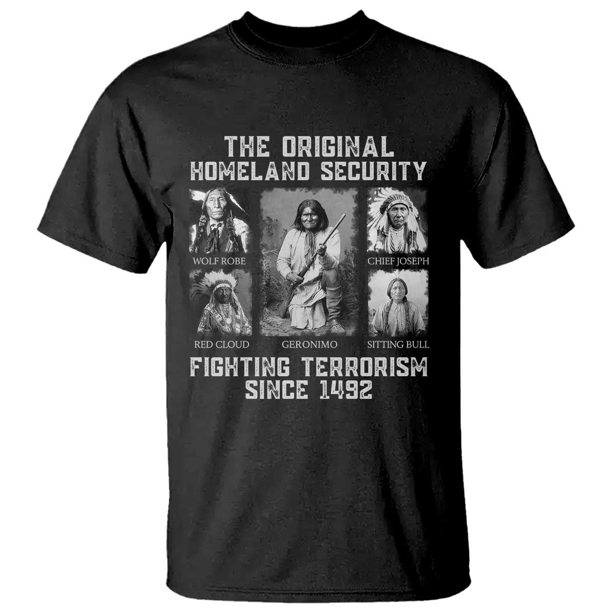 The Original Homeland Security Fighting Terrorism Since 1492 T Shirt - Native American TS11 Black Print Your Wear