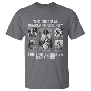 The Original Homeland Security Fighting Terrorism Since 1492 T Shirt - Native American TS11 Charcoal Print Your Wear