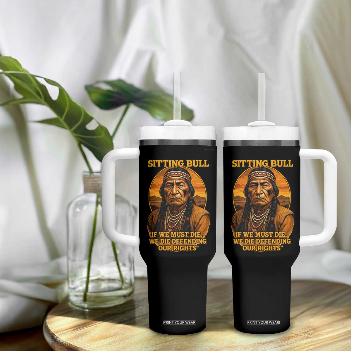 Sitting Bull Tumbler With Handle If We Must Die We Die Defending Our Rights Native Pride TS11 Print Your Wear