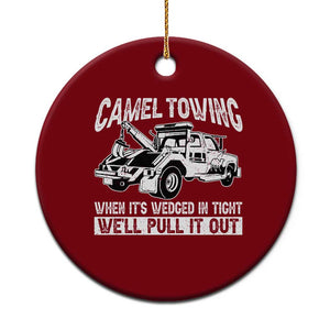 Funny Camel Towing When Its Wedged In Tight We Will Pull It Out Ceramic Ornament Adult Humor TS11 1pc Red Print Your Wear