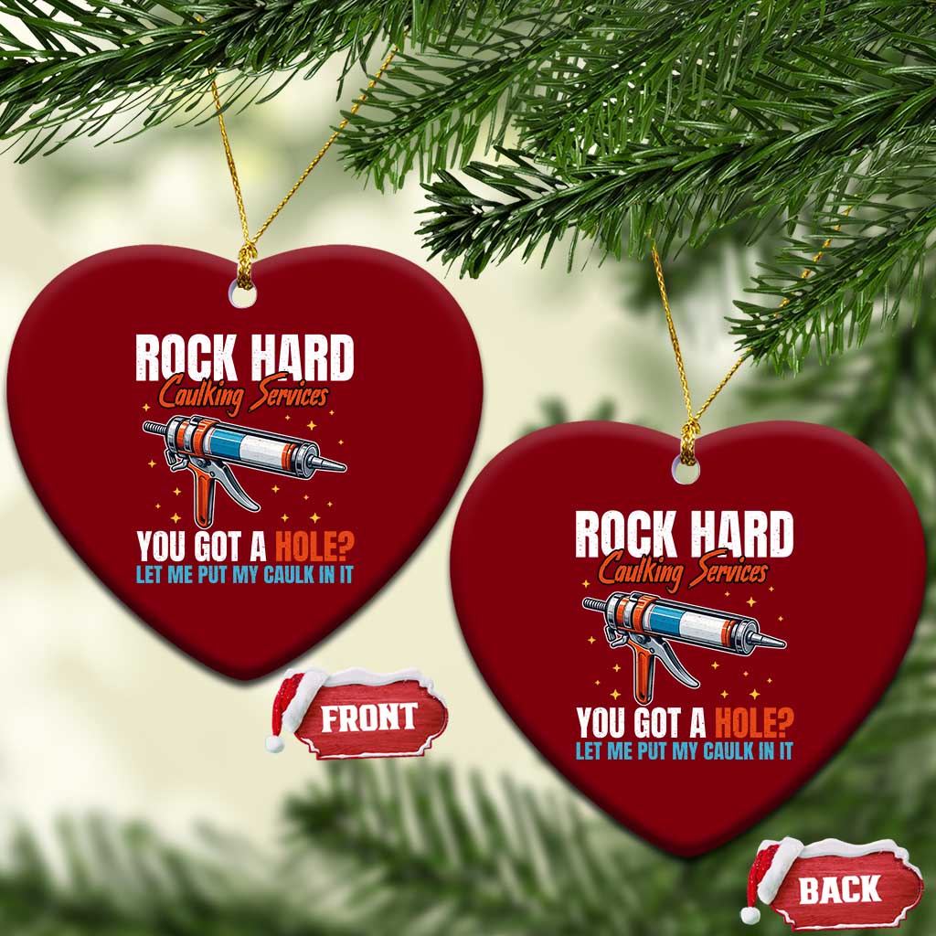 Funny Rock Hard Caulking Services Ceramic Ornament Offensive Embarrassing Inappropriate Adult Humor TS11 Print Your Wear