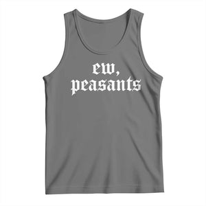 Ew Peasants Funny Medieval Renaissance Fair Tank Top TS11 Black Heather Print Your Wear