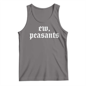 Ew Peasants Funny Medieval Renaissance Fair Tank Top TS11 Deep Heather Print Your Wear