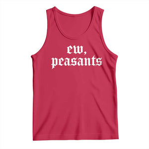 Ew Peasants Funny Medieval Renaissance Fair Tank Top TS11 Red Print Your Wear