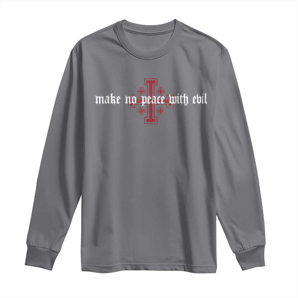 Make No Peace with Evil Knight Templar Jerusalem Crusade Cross Long Sleeve Shirt TS11 Charcoal Print Your Wear