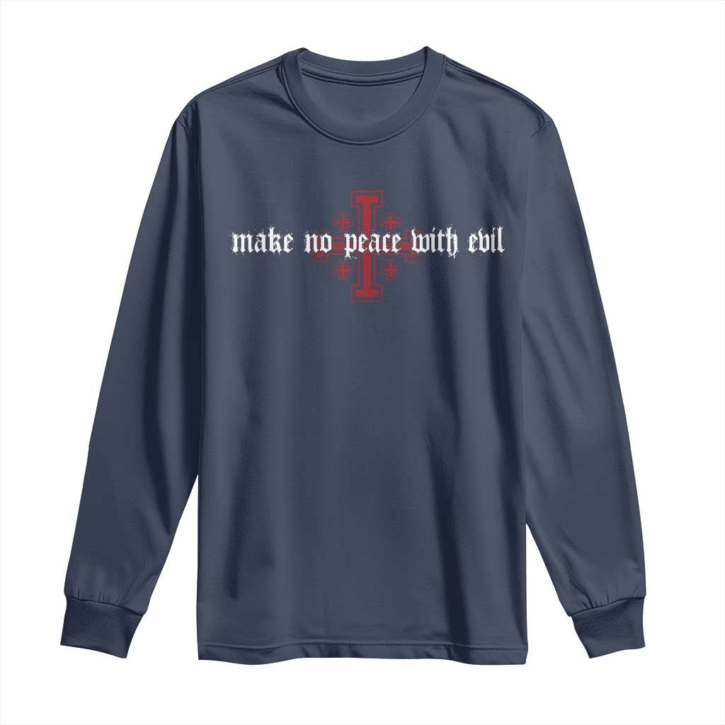 Make No Peace with Evil Knight Templar Jerusalem Crusade Cross Long Sleeve Shirt TS11 Navy Print Your Wear