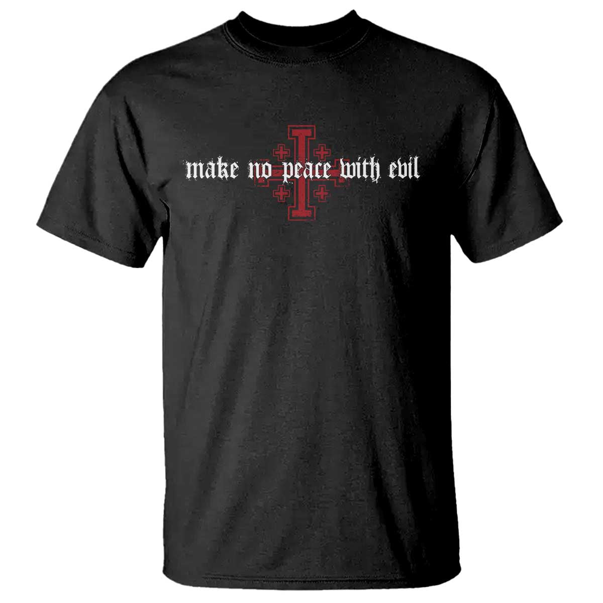 Make No Peace with Evil Knight Templar Jerusalem Crusade Cross T Shirt TS11 Black Print Your Wear