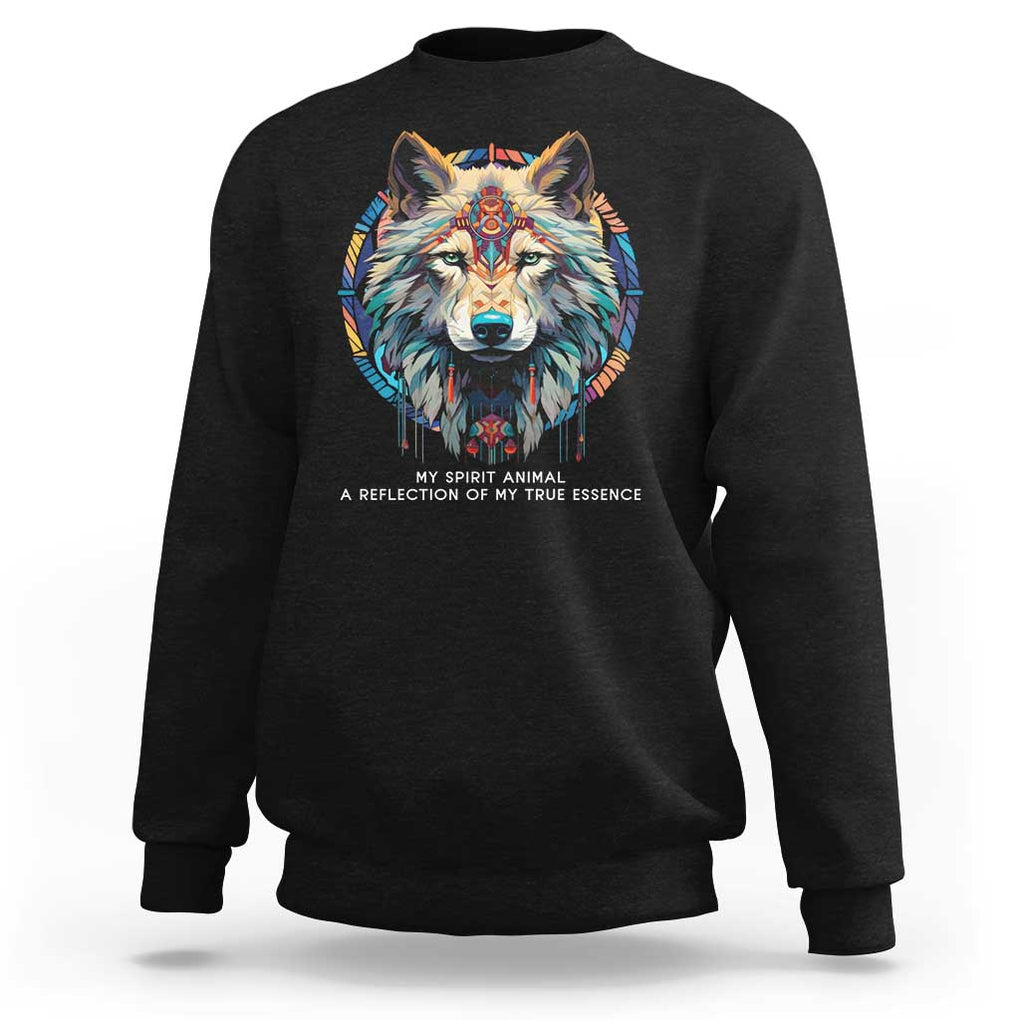 Native Americans Sweatshirt My Spirit Animal A Reflection Of My True Essence Wolf TS11 Black Print Your Wear