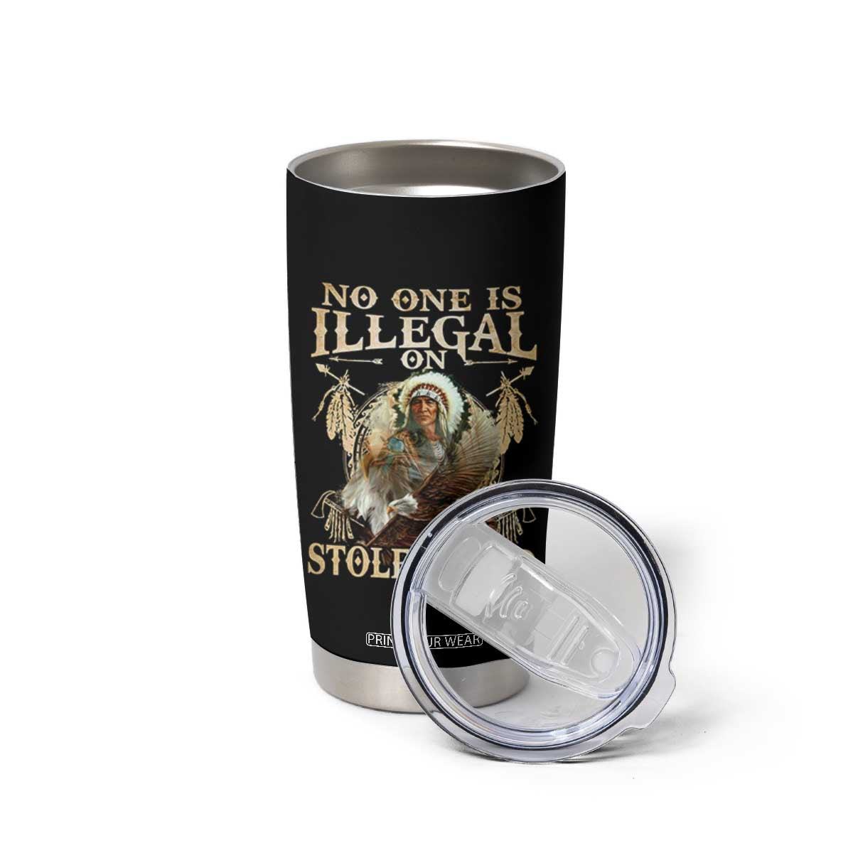 Native American Tumbler Cup No One Is Illegal On Stolen Land Eagle Tribe TS11 Print Your Wear