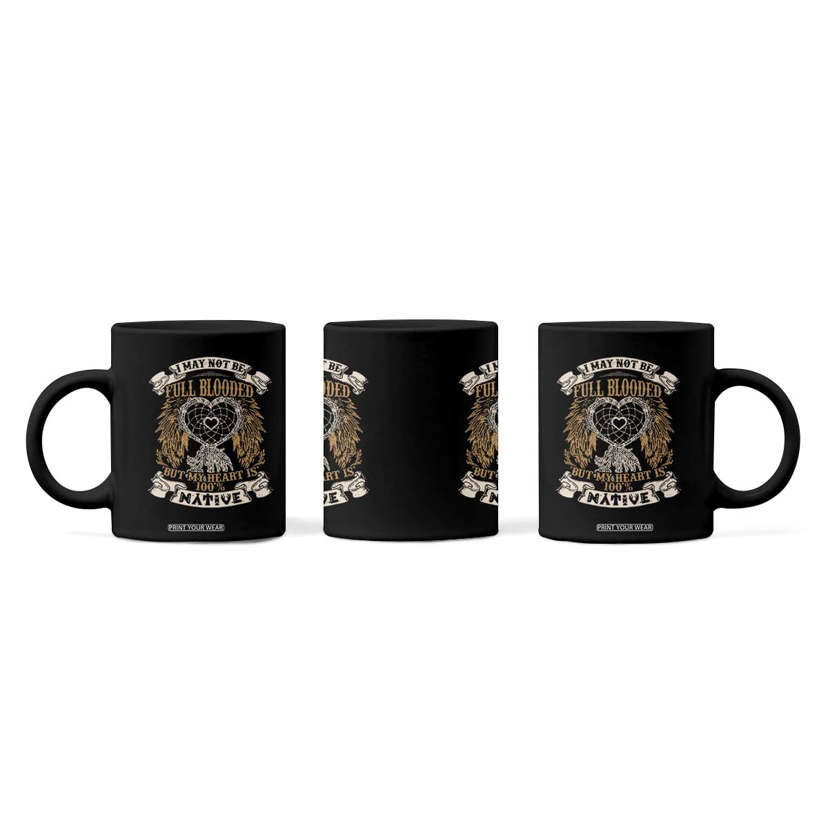 Native American Coffee Mug I May Not Be Full Blooded But My Heart Is 100% Native Dreamcatcher TS11 Print Your Wear