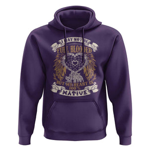 Native American Hoodie I May Not Be Full Blooded But My Heart Is 100% Native Dreamcatcher TS11 Purple Print Your Wear