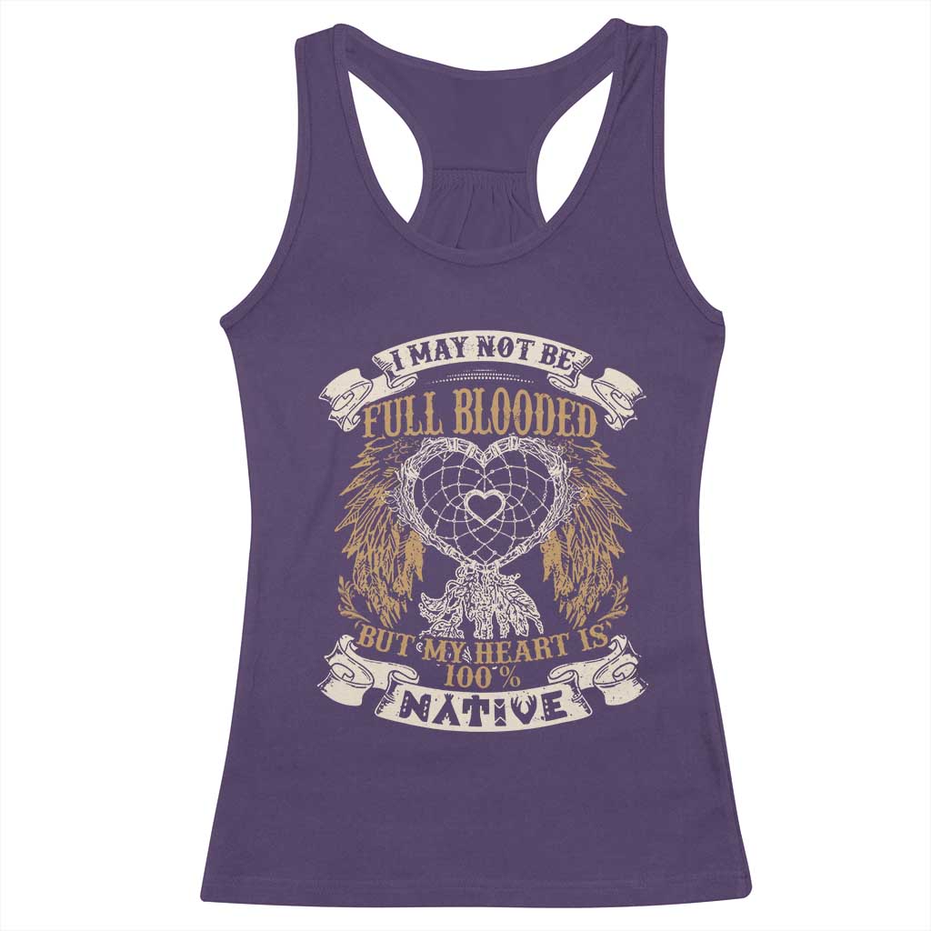 Native American Racerback Tank Top I May Not Be Full Blooded But My Heart Is 100% Native Dreamcatcher TS11 Purple Print Your Wear