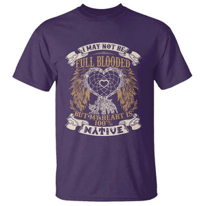 Native American T Shirt I May Not Be Full Blooded But My Heart Is 100% Native Dreamcatcher TS11 Purple Print Your Wear