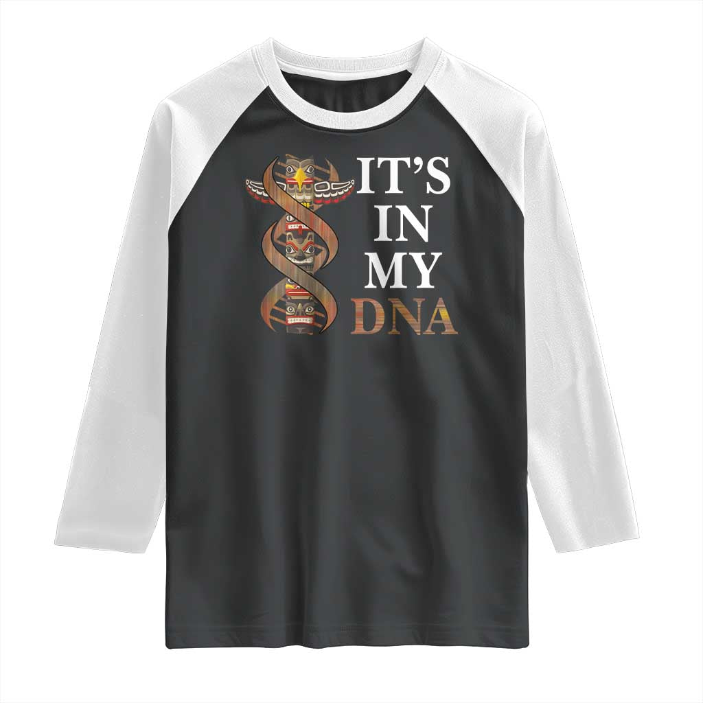Native American Raglan Shirt It's In My DNA Totem Indigenous USA TS11 Black White Print Your Wear