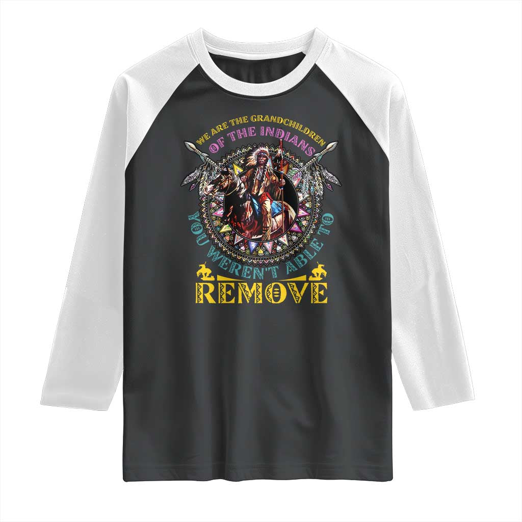 Native American Raglan Shirt We Are The Grandchildren Of The Indians Indigenous Warrior TS11 Black White Print Your Wear