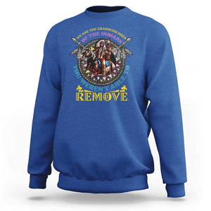 Native American Sweatshirt We Are The Grandchildren Of The Indians Indigenous Warrior TS11 Royal Blue Print Your Wear