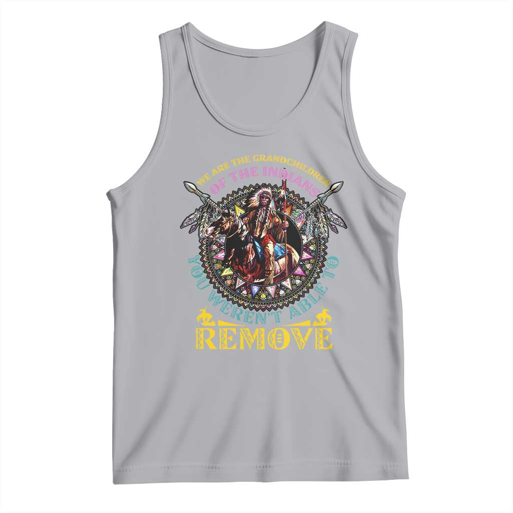 Native American Tank Top We Are The Grandchildren Of The Indians Indigenous Warrior TS11 Athletic Heather Print Your Wear
