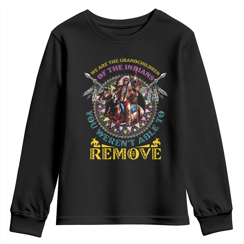 Native American Youth Sweatshirt We Are The Grandchildren Of The Indians Indigenous Warrior TS11 Black Print Your Wear