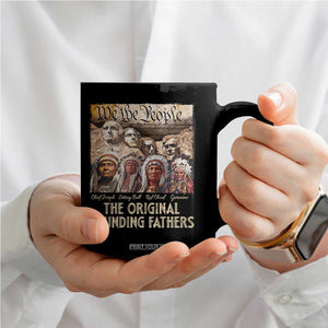 Native American Coffee Mug The Original Founding Fathers We The People Indian Tribe Chief TS11 Print Your Wear