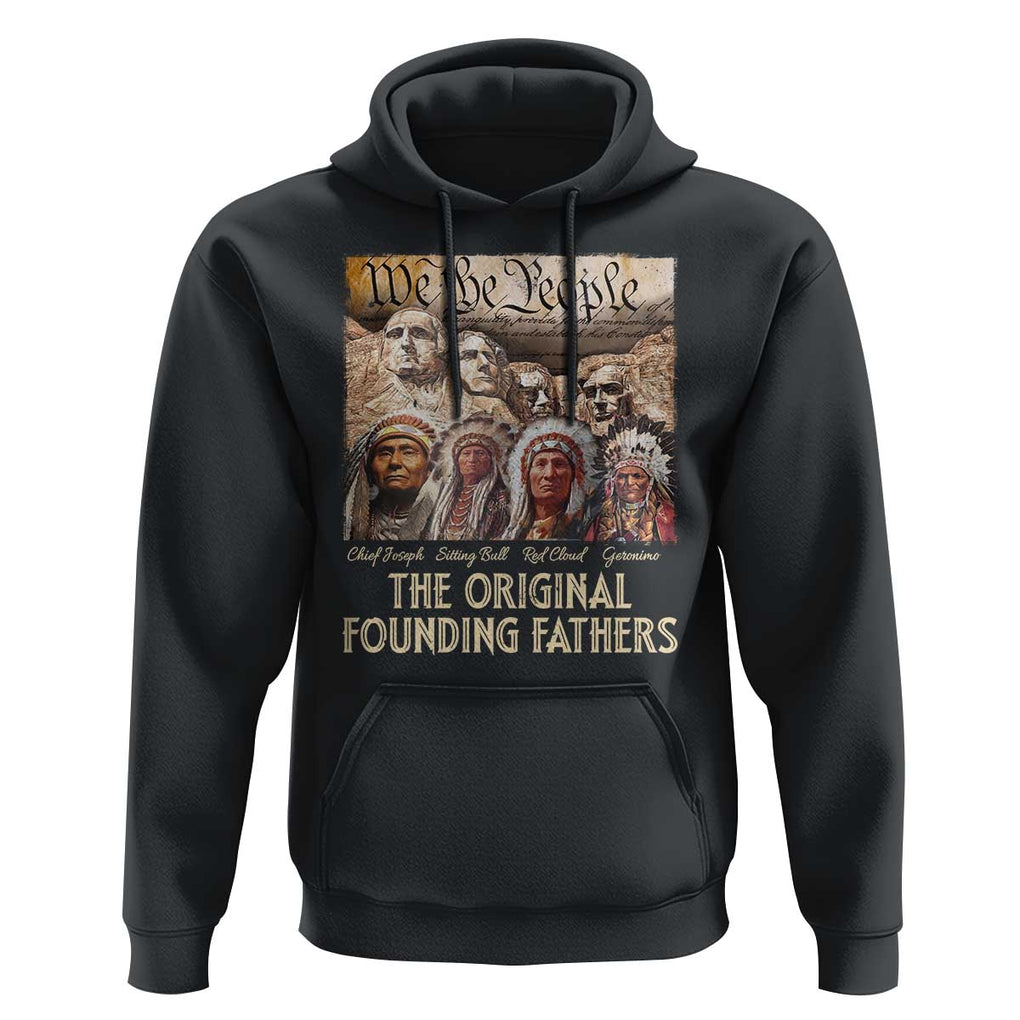 Native American Hoodie The Original Founding Fathers We The People Indian Tribe Chief TS11 Black Print Your Wear