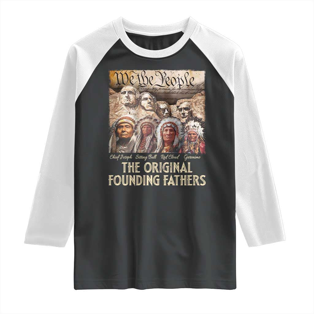 Native American Raglan Shirt The Original Founding Fathers We The People Indian Tribe Chief TS11 Black White Print Your Wear