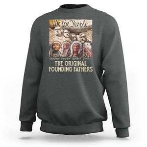 Native American Sweatshirt The Original Founding Fathers We The People Indian Tribe Chief TS11 Dark Heather Print Your Wear