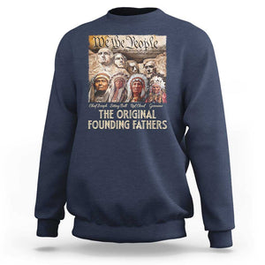 Native American Sweatshirt The Original Founding Fathers We The People Indian Tribe Chief TS11 Navy Print Your Wear