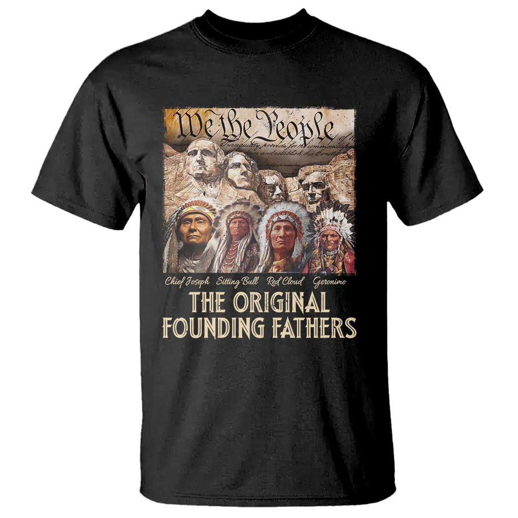 Native American T Shirt The Original Founding Fathers We The People Indian Tribe Chief TS11 Black Print Your Wear