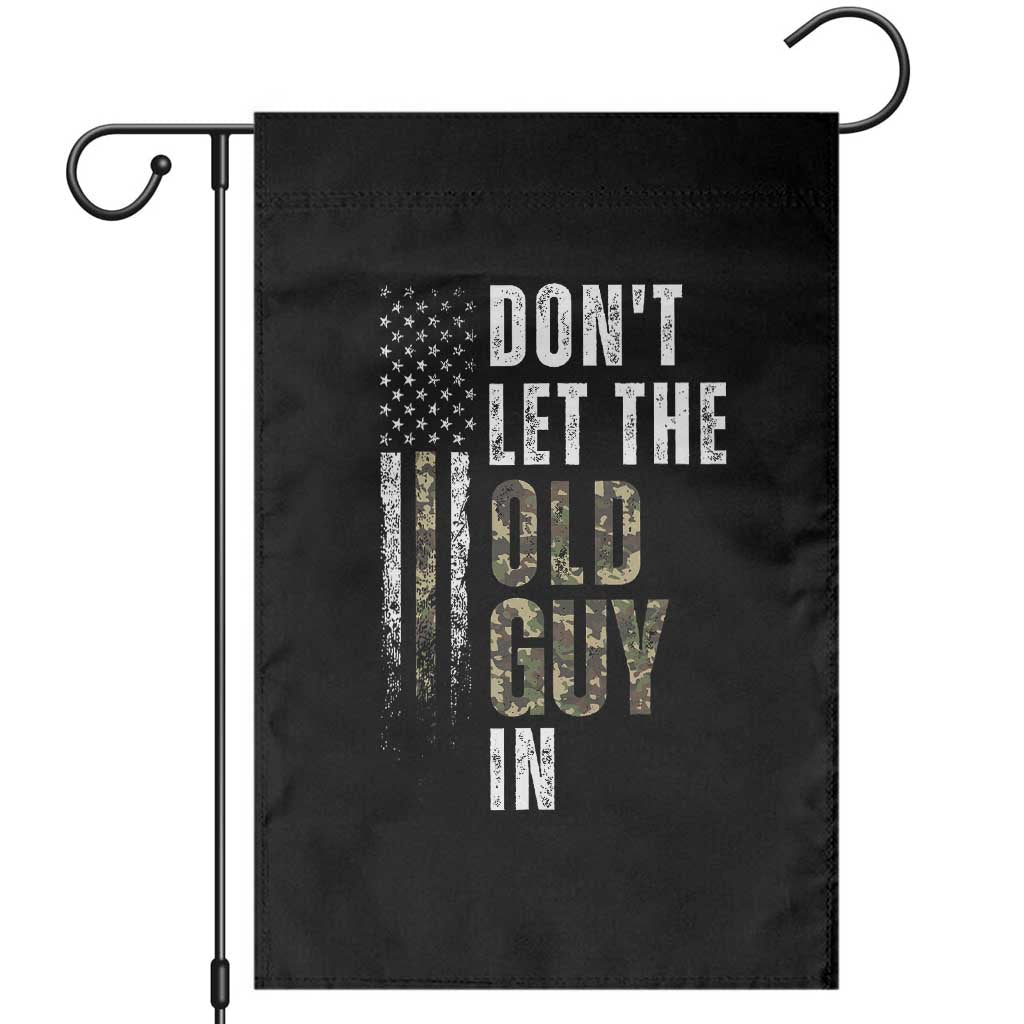 Funny Dont Let The Old Guy In Garden Flag Vintage Camo American Flag TS11 Black Print Your Wear
