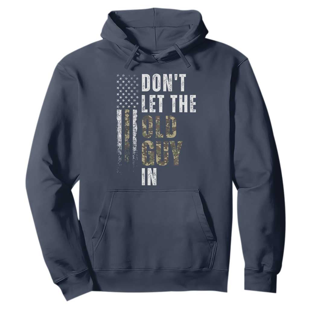 Funny Dont Let The Old Guy In Hoodie Vintage Camo American Flag TS11 Navy Print Your Wear