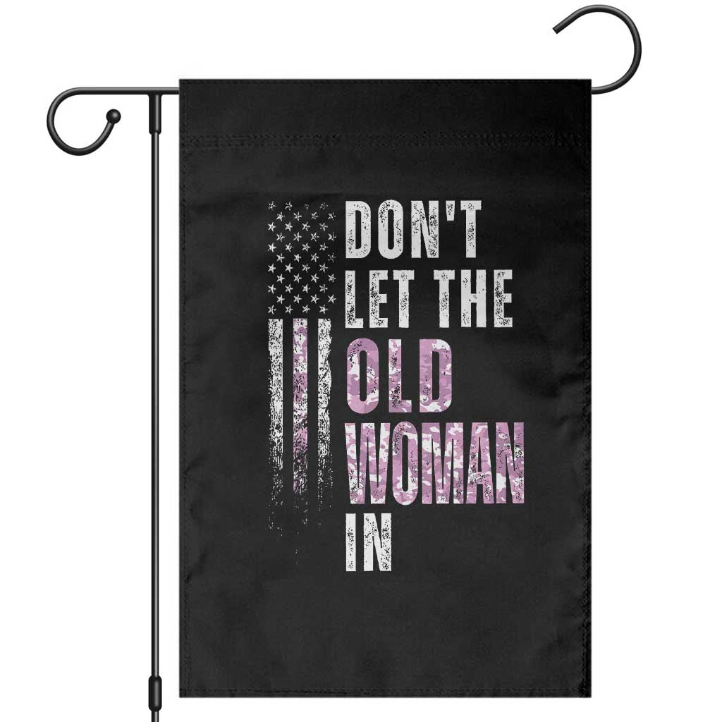 Funny Dont Let The Old Woman In Garden Flag Vintage Pink Camo American Flag TS11 Black Print Your Wear
