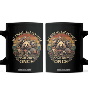 All Animals Are Pettable Some Only Once Coffee Mug Retro Wild Animals TS11 Black Print Your Wear