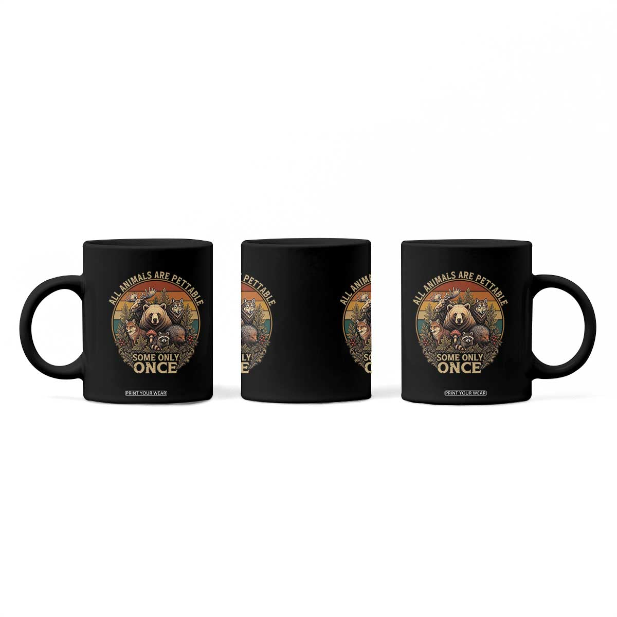 All Animals Are Pettable Some Only Once Coffee Mug Retro Wild Animals TS11 Print Your Wear