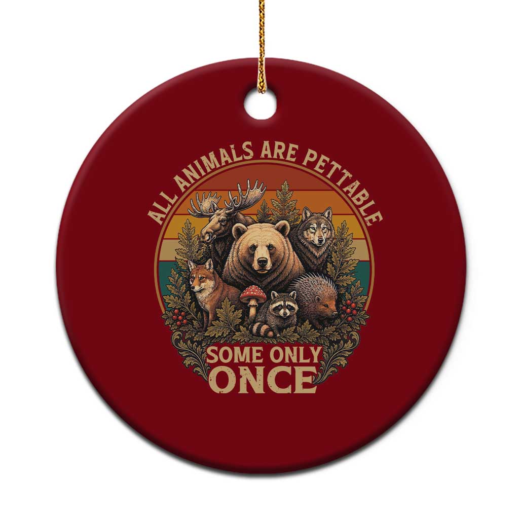 All Animals Are Pettable Some Only Once Ceramic Ornament Retro Wild Animals TS11 1pc Red Print Your Wear