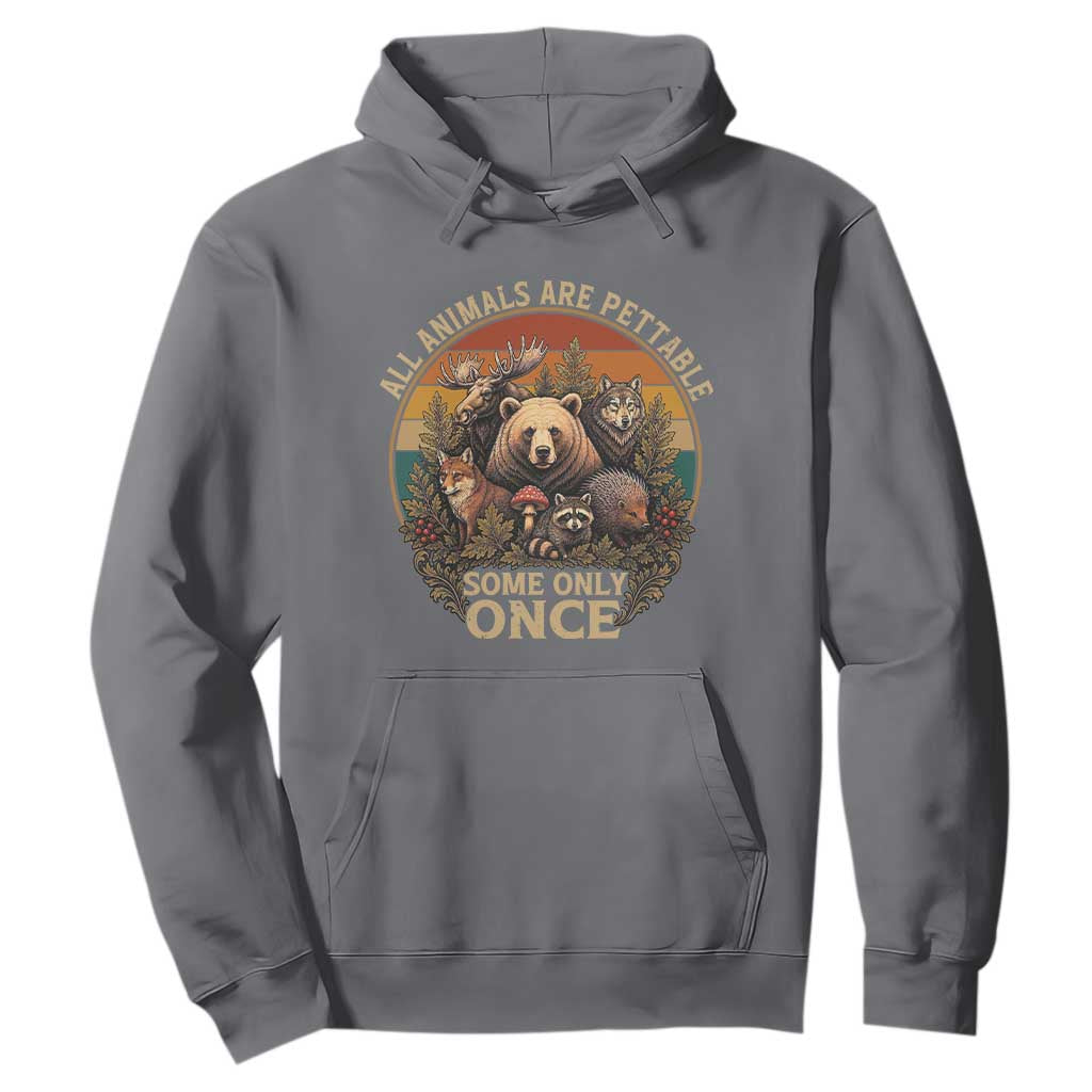 All Animals Are Pettable Some Only Once Hoodie Retro Wild Animals TS11 Charcoal Print Your Wear