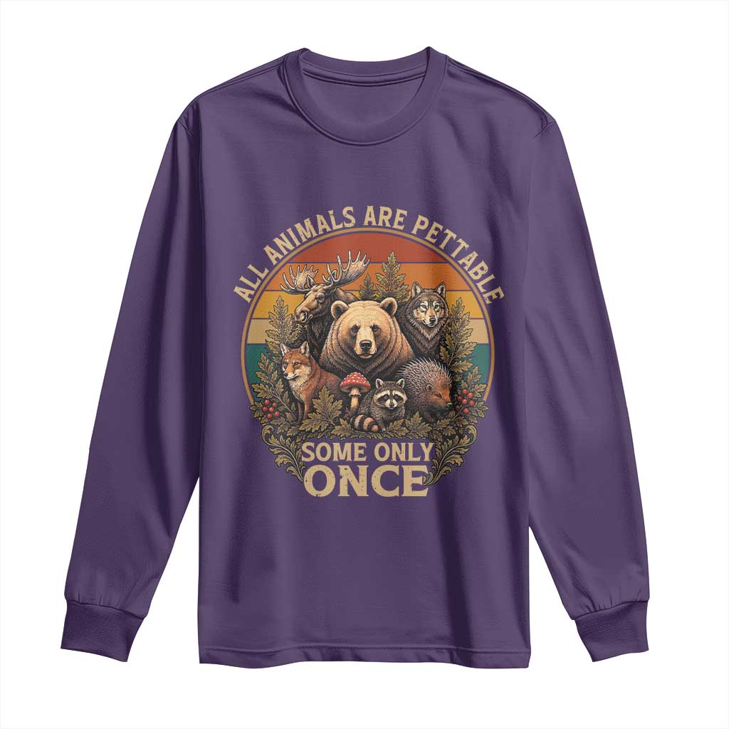 All Animals Are Pettable Some Only Once Long Sleeve Shirt Retro Wild Animals TS11 Purple Print Your Wear