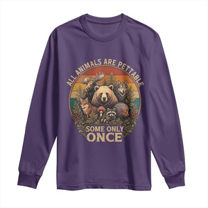 All Animals Are Pettable Some Only Once Long Sleeve Shirt Retro Wild Animals TS11 Purple Print Your Wear
