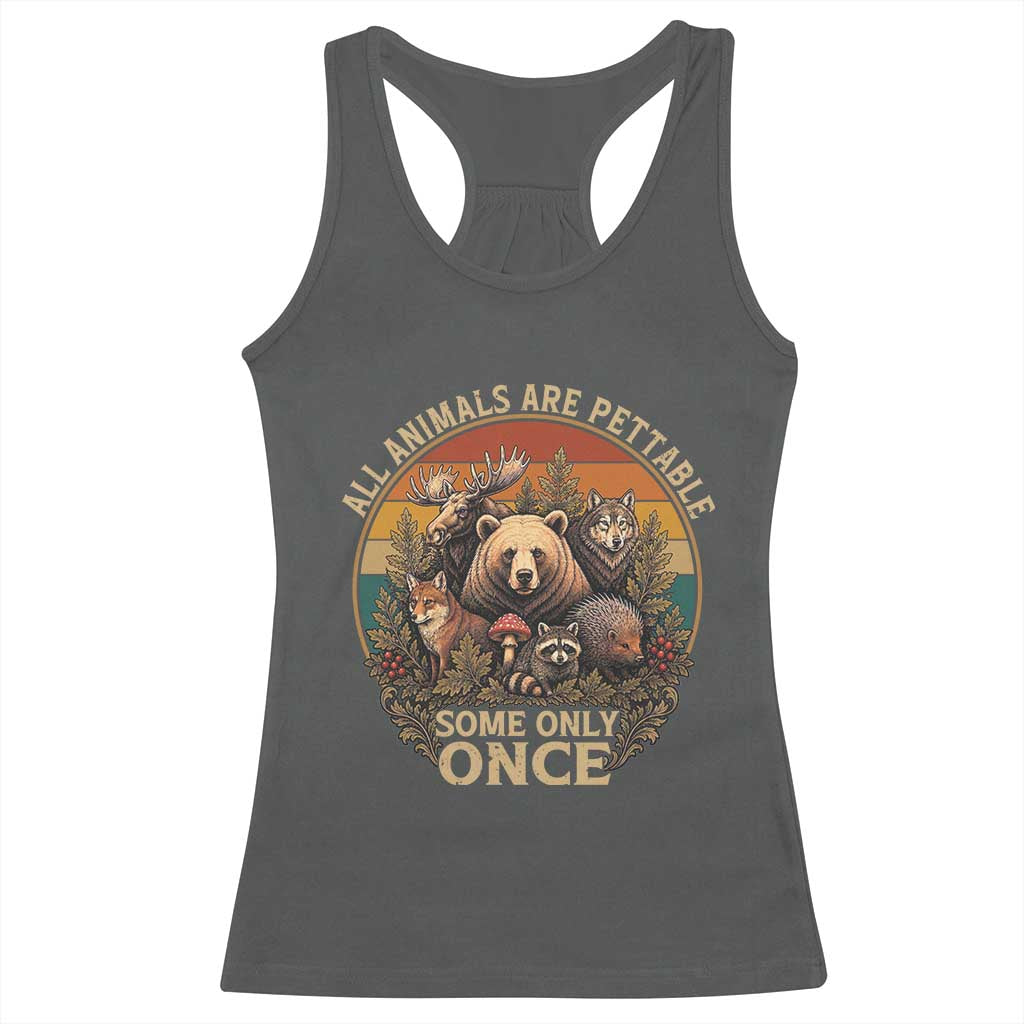All Animals Are Pettable Some Only Once Racerback Tank Top Retro Wild Animals TS11 Dark Heather Print Your Wear