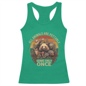 All Animals Are Pettable Some Only Once Racerback Tank Top Retro Wild Animals TS11 Irish Green Print Your Wear