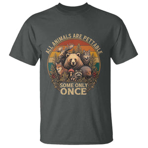 All Animals Are Pettable Some Only Once T Shirt Retro Wild Animals TS11 Dark Heather Print Your Wear