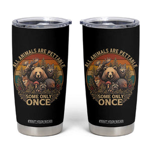 All Animals Are Pettable Some Only Once Tumbler Cup Retro Wild Animals TS11 Black Print Your Wear