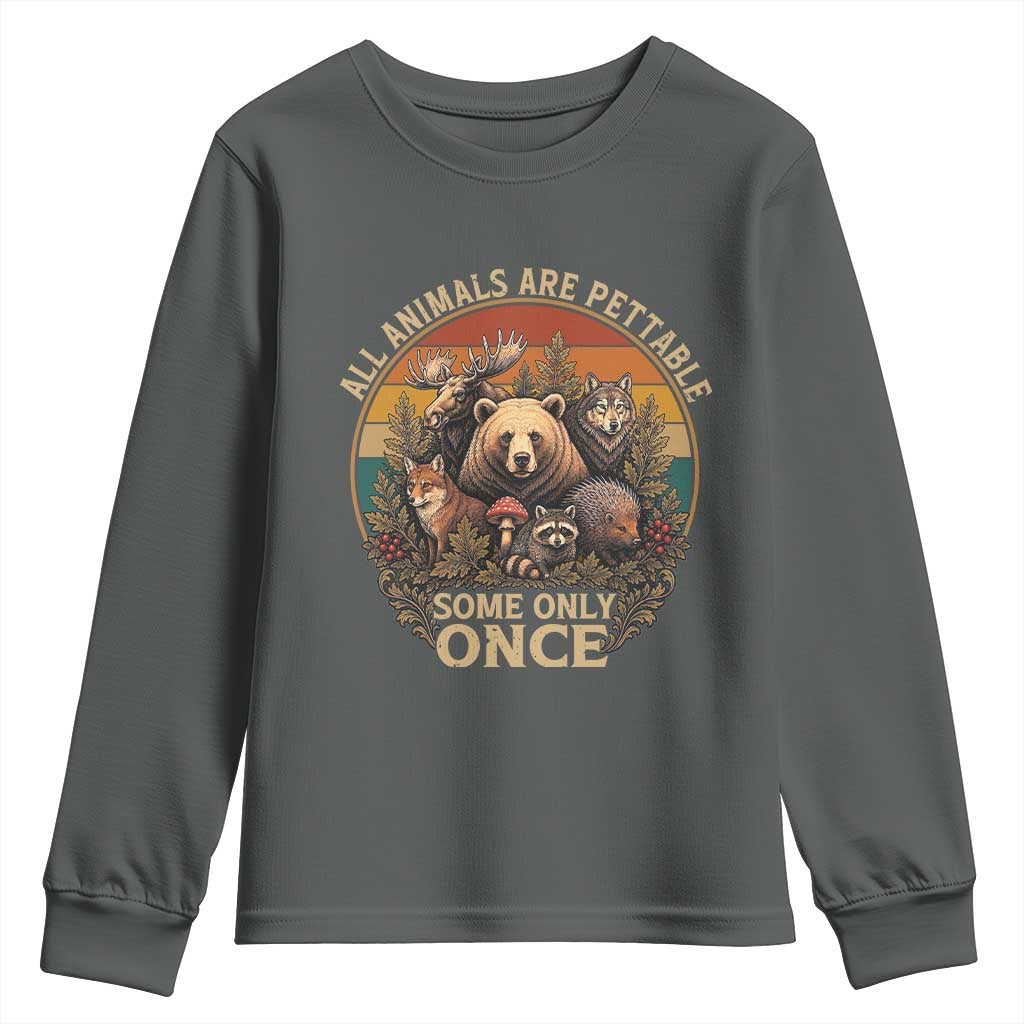 All Animals Are Pettable Some Only Once Youth Sweatshirt Retro Wild Animals TS11 Dark Heather Print Your Wear